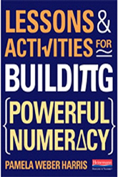 Lessons and Activities for Building Powerful Numeracy