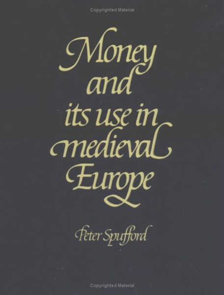 Money and its Use in Medieval Europe