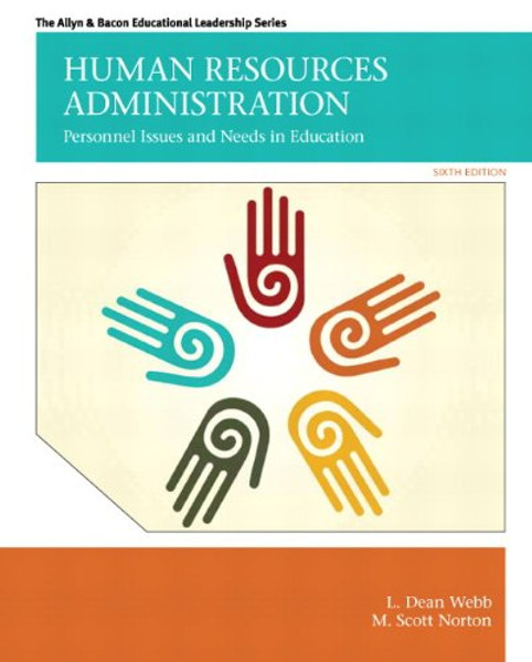 Human Resources Administration: Personnel Issues and Needs in Education (6th Edition) (Allen & Bacon Educational Leadership)