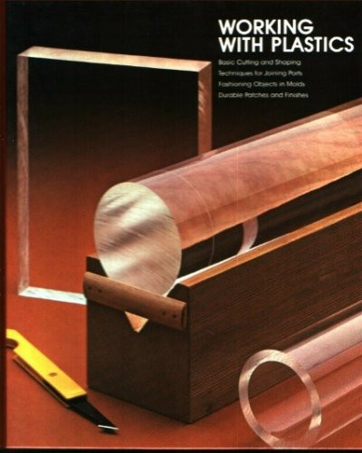 Working With Plastics (Home repair and improvement)