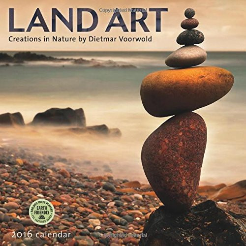 Land Art 2016 Wall Calendar: Creations in Nature