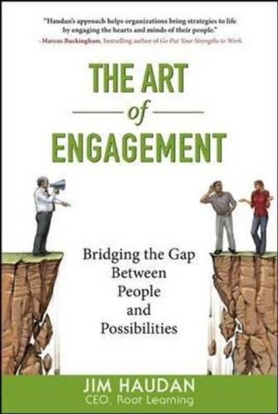 The Art of Engagement: Bridging the Gap Between People and Possibilities The Art of Engagement: Bridging the Gap Between People and Possibilities