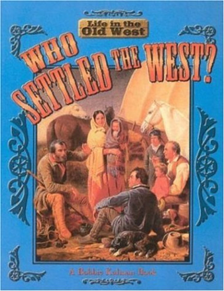 Who Settled the West? (Life in the Old West)