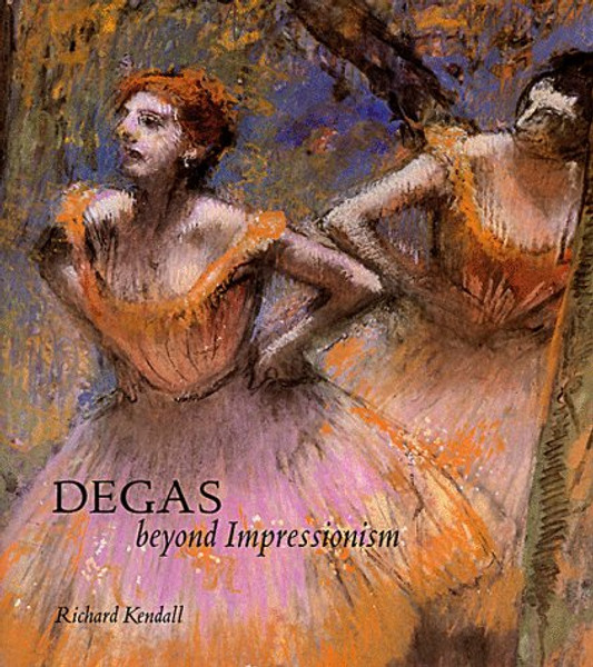 Degas: Beyond Impressionism