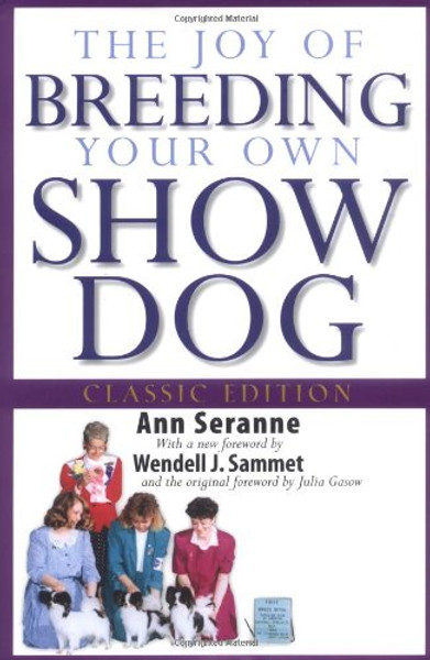 The Joy of Breeding Your Own Show Dog (Howell Dog Book of Distinction)