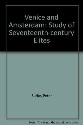 Venice and Amsterdam: Study of Seventeenth-century Elites