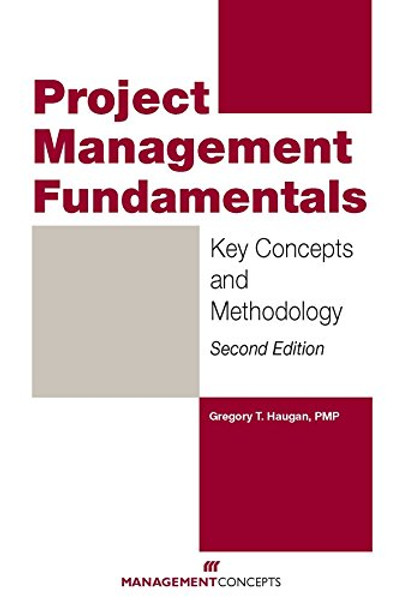 Project Management Fundamentals: Key Concepts and Methodology, Second Edition