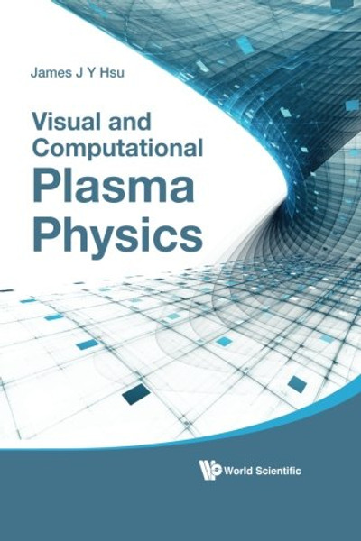Visual and Computational Plasma Physics