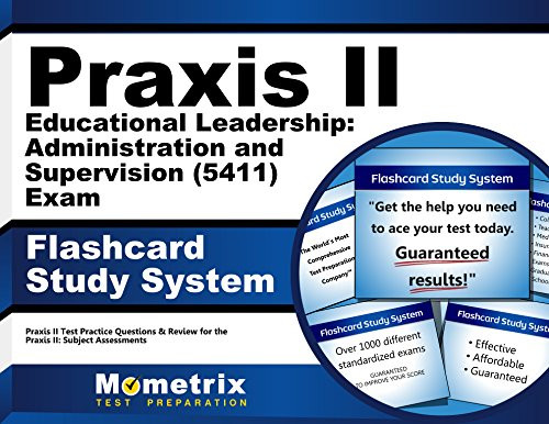 Praxis II Educational Leadership: Administration and Supervision (5411) Exam Flashcard Study System: Praxis II Test Practice Questions & Review for the Praxis II: Subject Assessments (Cards)