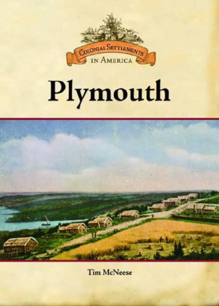 Plymouth (Colonial Settlements in America) Plymouth (Colonial Settlements in America)