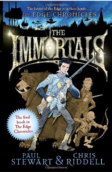 The Immortals: The final book in Edge Chronicles (The Edge Chronicles No. 10)