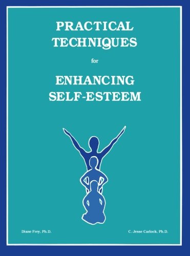 Practical Techniques For Enhancing Self-Esteem