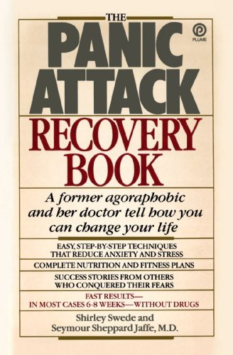 The Panic Attack Recovery Book: Step-by-Step Techniques to Reduce Anxiety and Change Your Life-Natural, Drug-Free, Fast Results