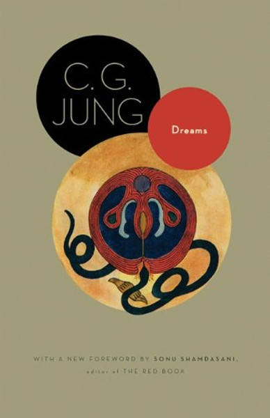 Dreams: (From Volumes 4, 8, 12, and 16 of the Collected Works of C. G. Jung) (Jung Extracts) Dreams: (From Volumes 4, 8, 12, and 16 of the Collected Works of C. G. Jung) (Jung Extracts)