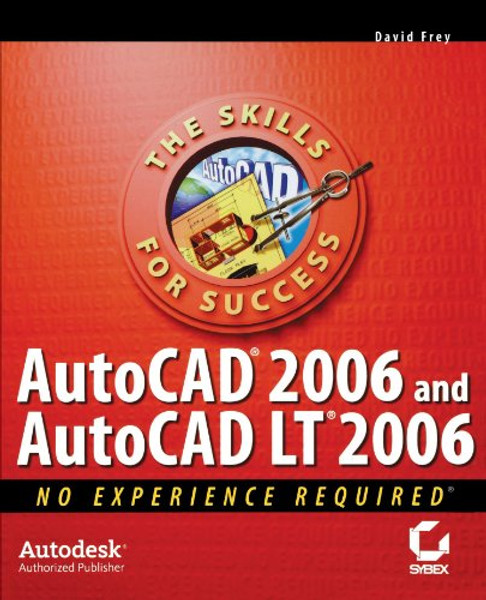 AutoCAD2006 and AutoCADLT 2006: No Experience Required AutoCAD2006 and AutoCADLT 2006: No Experience Required