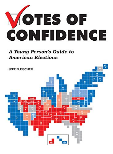 Votes of Confidence: A Young Person's Guide to American Elections