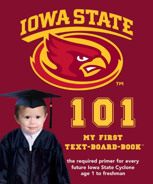 Iowa State University 101: My First Text-board-book (University 101 Board Books)