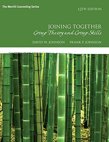 Joining Together: Group Theory and Group Skills (12th Edition) (The Merrill Counseling Series)
