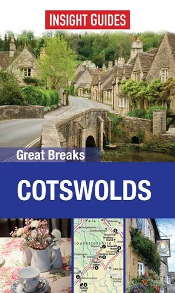 Insight Guides Great Breaks Cotswolds (Insight Great Breaks) Insight Guides Great Breaks Cotswolds (Insight Great Breaks)