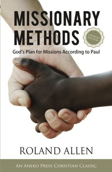 Missionary Methods: God's Plan for Missions According to Paul