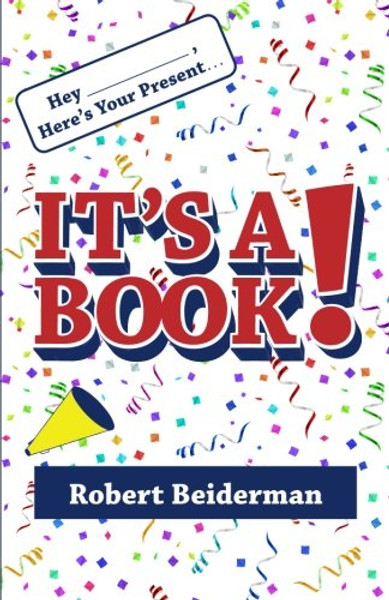 Hey ____ , Here's Your Present... It's a Book!