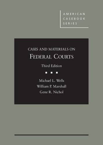 Cases and Materials on Federal Courts (American Casebook Series)