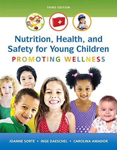 Nutrition, Health and Safety for Young Children: Promoting Wellness, Enhanced Pearson eText with Loose-Leaf Version -- Access Card Package (3rd Edition)