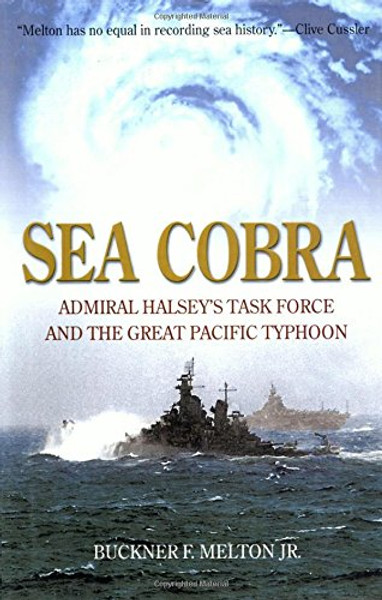 Sea Cobra: Admiral Halsey's Task Force And The Great Pacific Typhoon