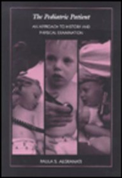 The Pediatric Patient: An Approach to History and Physical Examination