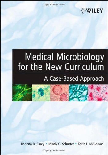Medical Microbiology for the New Curriculum: A Case-Based Approach