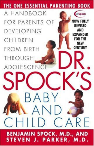 Dr Spocks Baby and Child Care: A Handbook for Parents of Developing Children from Birth Through Adolescence