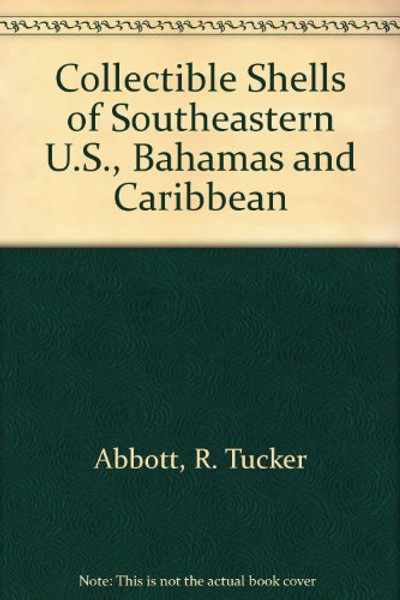 Collectible Shells of Southeastern U.S., Bahamas and Caribbean