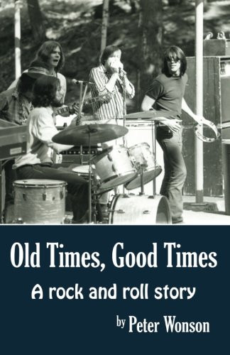 Old Times, Good Times: A Rock and Roll Story