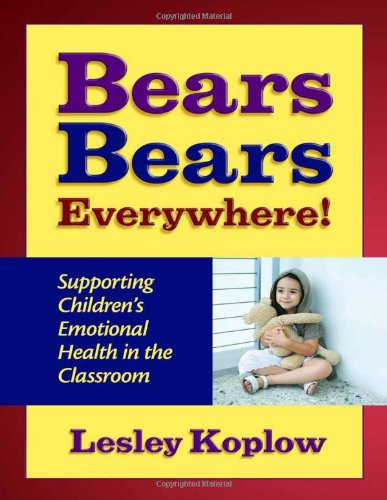 Bears, Bears, Everywhere: Supporting Children's Emotional Health in the Classroom (Early Childhood Education Series)