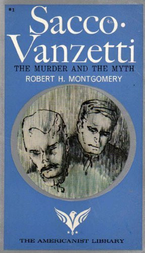 Sacco Vanzetti: The Murder and the Myth