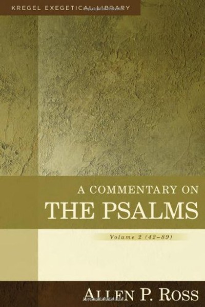 A Commentary on the Psalms: 42-89 (Kregel Exegetical Library)