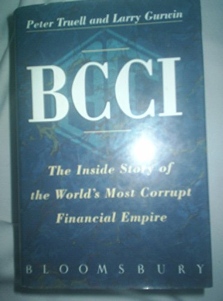 BCCI: The Inside Story of the World's Most Corrupt Financial Empire