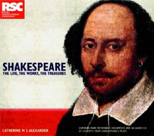 Shakespeare: Life, Works, Treasures Shakespeare: Life, Works, Treasures