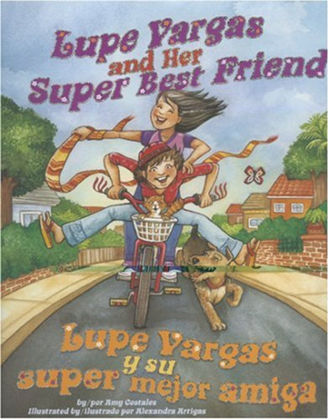 Lupe Vargas and Her Super Best Friend / Lupe Vargas y su super mejor amiga (English, Multilingual and Spanish Edition)