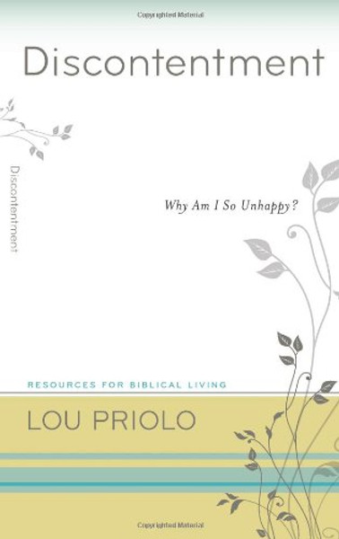 Discontentment: Why Am I So Unhappy? (Resources for Biblical Living)