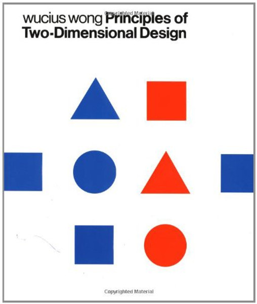 Principles of Two-Dimensional Design Principles of Two-Dimensional Design