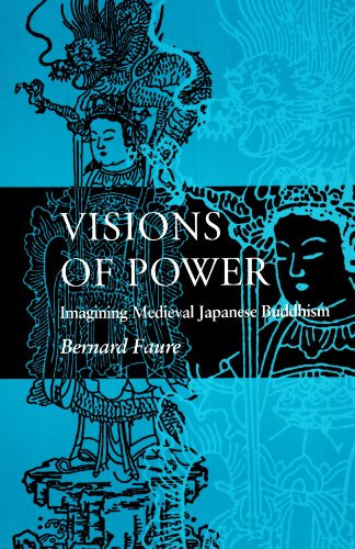 Visions of Power: Imagining Medieval Japanese Buddhism