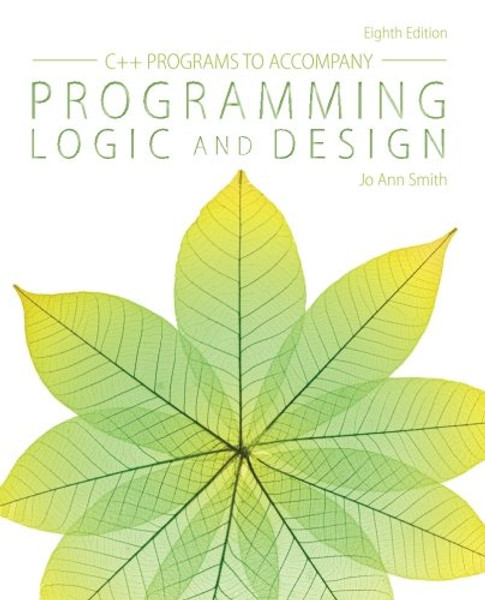 C++ Programs to Accompany Programming Logic and Design