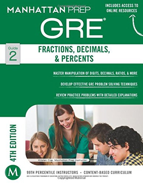 GRE Fractions, Decimals, & Percents (Manhattan Prep GRE Strategy Guides) GRE Fractions, Decimals, & Percents (Manhattan Prep GRE Strategy Guides)