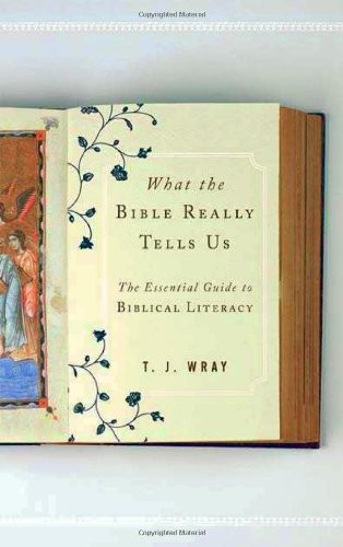 What the Bible Really Tells Us: The Essential Guide to Biblical Literacy