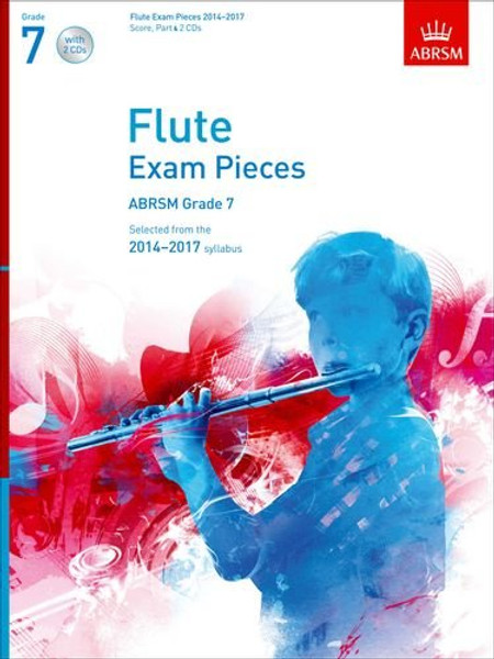 Flute Exam Pieces 2014-2017, Grade 7 Score, Part & 2 CDs: Selected from the 2014-2017 Syllabus (ABRSM Exam Pieces)