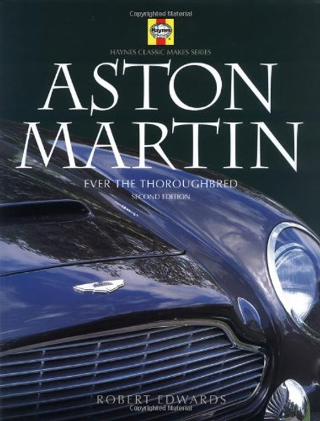 Aston Martin: Ever the Thoroughbred Aston Martin: Ever the Thoroughbred