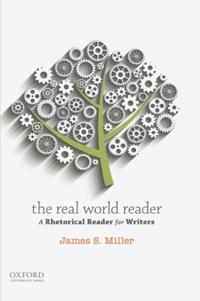 The Real World Reader: A Rhetorical Reader for Writers The Real World Reader: A Rhetorical Reader for Writers
