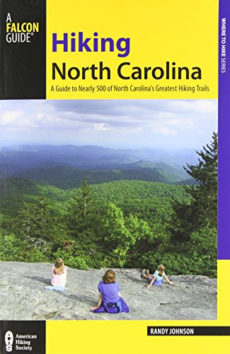 Hiking North Carolina, 2nd: A Guide to Nearly 500 of North Carolina's Greatest Hiking Trails (State Hiking Guides Series)