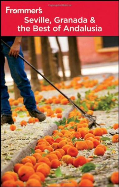 Frommer's Seville, Granada and the Best of Andalusia (Frommer's Complete Guides)